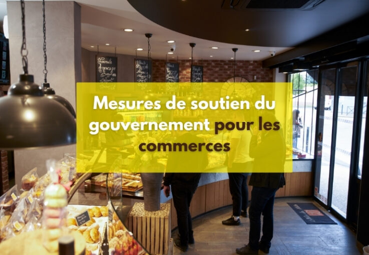 Mesures de soutien du gouvernement pour les commerces