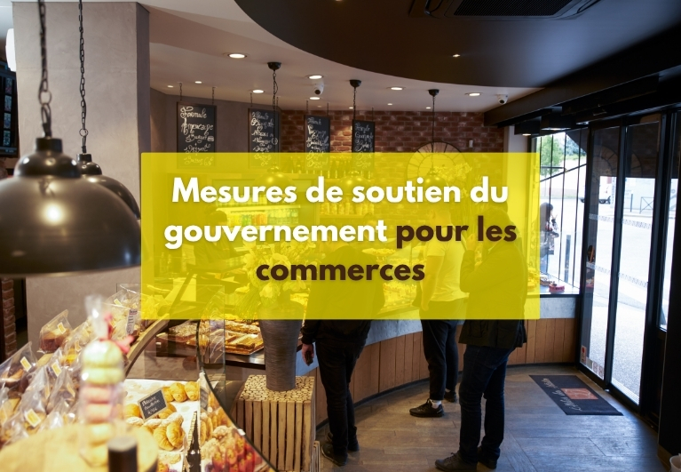 Mesures de soutien du gouvernement pour les commerces